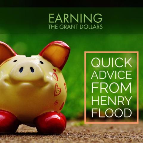 Earning the grant dollars: quick advice from Henry Flood